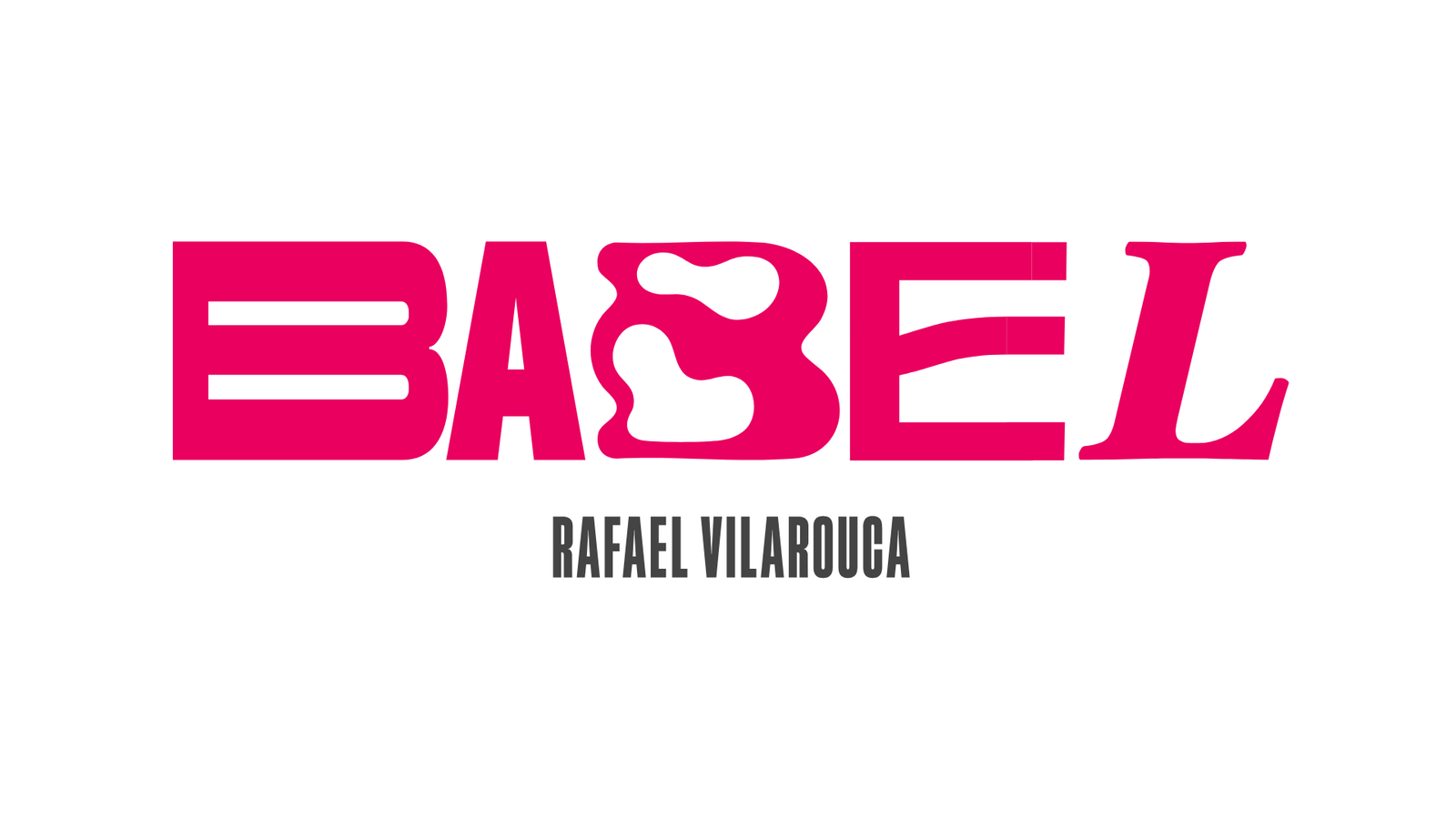 Exposição: Babel - Rafael Vilarouca